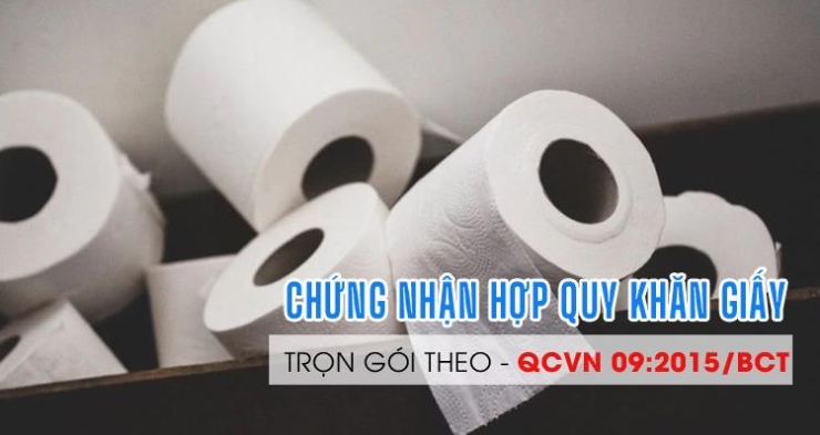 ISO-Thủ tục công bố hợp quy khăn giấy, giấy vệ sinh, giấy ăn theo QCVN 09:2015/BCT